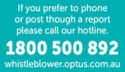 If you prefer to make a report by telephone please call the Tell Us Hotline on 1800 500 892.
